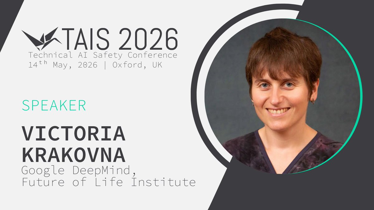 Excited to announce our fifth speaker for TAIS 2026 — <a href="/vkrakovna/">Victoria Krakovna</a> Victoria Krakovna, research scientist on the Alignment team at <a href="/GoogleDeepMind/">Google DeepMind</a>  and a co-founder of the Future of Life Institute <a href="/FLI_org/">Future of Life Institute</a>!

Join us in Oxford, 14th May 2026!