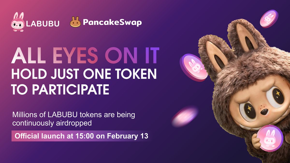 ALL EYES ON #LABUBU! 💎

✅ Requirement: Hold just ONE token to participate
🎁 Reward: Millions of #LABUBU continuously airdropped
🔥 Platform: <a href="/PancakeSwap/">PancakeSwap</a>
⏳ Launch: Feb 13, 15:00 (UTC+8)

Set your alarms – Don't blink! 🚀🌕

#LABUBU #BNBChain #PancakeSwap #Airdrop