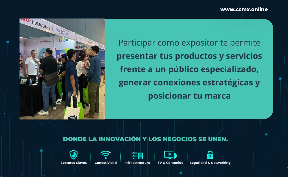 Ser expositor en CSMX es más que ocupar un stand: es integrarte a un entorno donde la tecnología impulsa las relaciones de negocio. Tu empresa tiene la oportunidad de conectar con nuevos clientes, socios estratégicos y aliados comerciales.

🌐 csmx.online