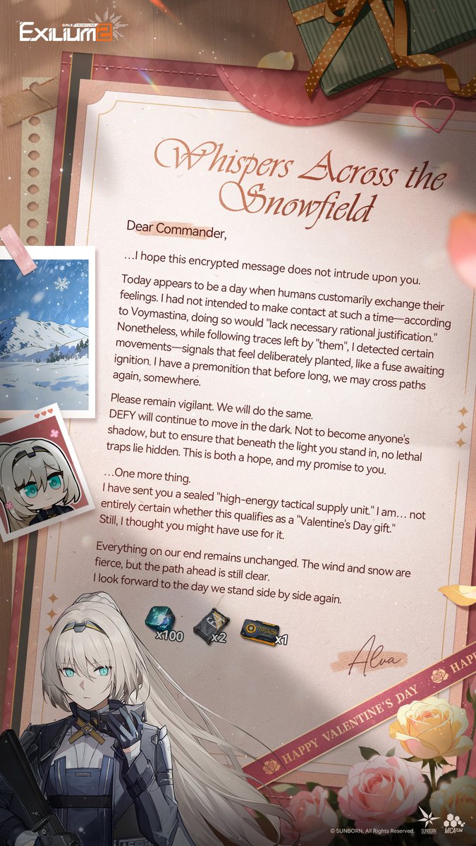 [Alva's Message | Whispers Across the Snowfield]

"Today appears to be a day when humans customarily exchange their feelings..."

Alva has prepared a little gift especially for the Commander. Please check it out in your in-game mail!

>> Download on mobile and PC: