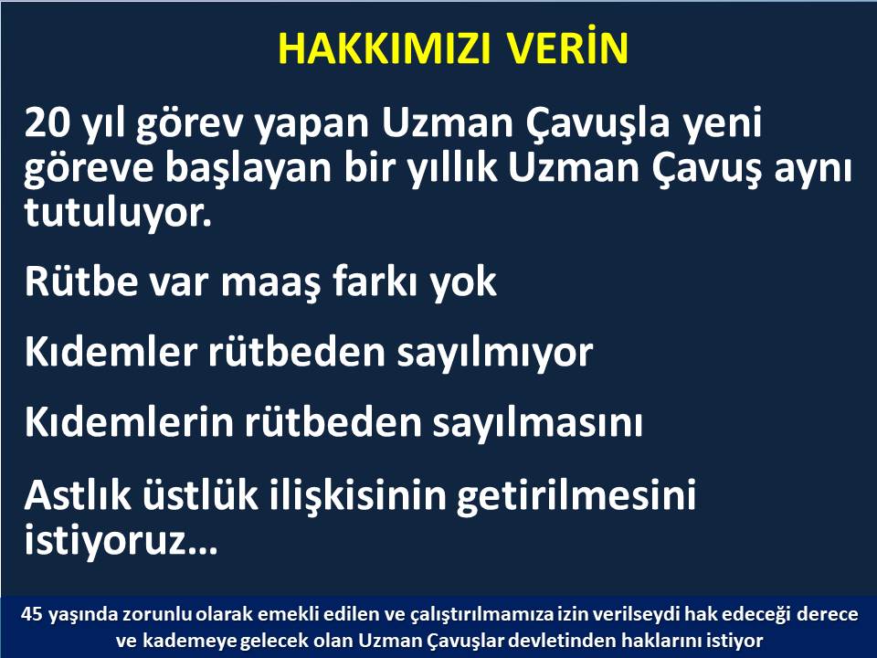 #UzmanÇavuş
#UzmanÇavuşlar
#EmekliUzmanÇavuşlar
#BirDereceHak
<a href="/RTErdogan/">Recep Tayyip Erdoğan</a>
<a href="/MHP_Bilgi/">MHP</a>
<a href="/MhpTbmmGrubu/">MHP TBMM Grubu #MHP</a>
<a href="/dbdevletbahceli/">Devlet Bahçeli</a>
<a href="/yasaryldrmMHP/">Yaşar Yıldırım</a>
<a href="/buyukataman/">İsmet Büyükataman</a>
<a href="/erkanakcay45/">Erkan Akçay</a>
<a href="/E_SemihYalcin/">E. Semih Yalçın</a>
<a href="/sadirdurmaz/">Sadir Durmaz 🇹🇷</a>
<a href="/UlviYonter/">Dr.İzzet Ulvi YÖNTER</a>
<a href="/ismailozdemirrr/">İsmail ÖZDEMİR 🇹🇷</a>
<a href="/muharremvarli01/">Muharrem VARLI</a>
<a href="/AyseSibelErsoy/">Ayşe Sibel Ersoy🇹🇷</a>
<a href="/MehmetTaytakMHP/">Mehmet Taytak</a>
<a href="/MevltKarakaya25/">Mevlüt Karakaya</a>