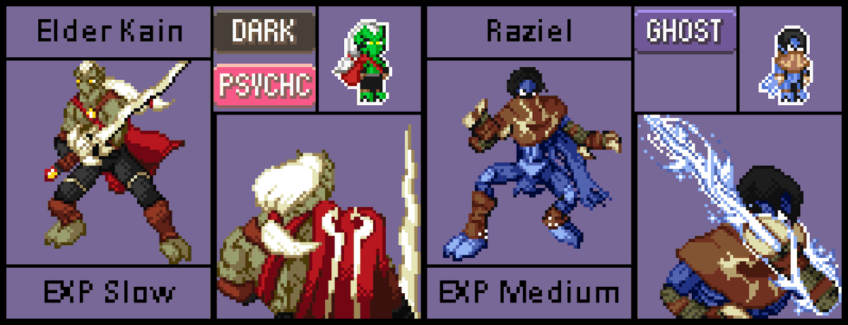 Kain and Raziel reave body, mind and soul!

Kain is bulky, with high Hp and Attack.
Raziel is frail with high Sp. Attack and Speed.

Both have access to:
Soul Reaver
A unique move that drains Hp, uses the user's highest attacking stat and matches their first type.

#LegacyOfKain