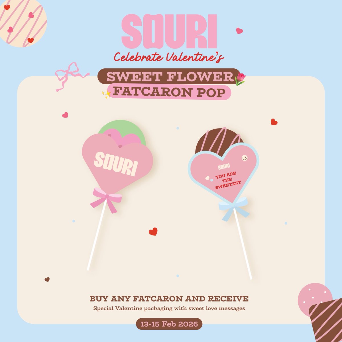 🌸 Sweet Flower Fatcaron Pop เติมความหวานให้วาเลนไทน์นี้น่ารักขึ้นอีกนิด

เพียงซื้อ Fatcaron รสชาติใดก็ได้ 1 ชิ้น สามารถรีเควสรับ Sweet Flower Fatcaron Pop ไว้สำหรับใส่แฟตการองสุดโปรดได้เลย 💝

🗓️ 13-15 Feb 2026
📍เฉพาะที่หน้าร้าน SOURI เท่านั้น