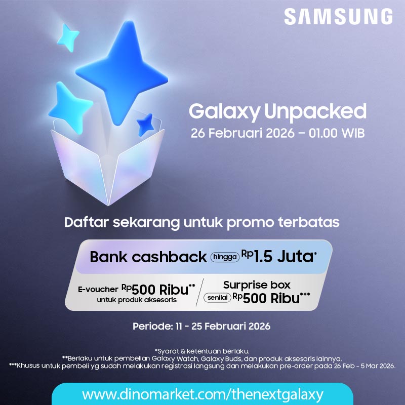 ✨ SAMSUNG GALAXY UNPACKED! 2026 IS COMING! ✨

Saat upgrade ke The Next Galaxy! Jangan sampai ketinggalan promo spesial 
Dan dapatkan CASHBACK HINGGA 1,5JUTA!

🗓️ Periode : 11-25 Februari 2026 
⏰ Launching : 26 Februari 2026 - 01.00 WIB

Hanya di DINOMARKET.com 😉
