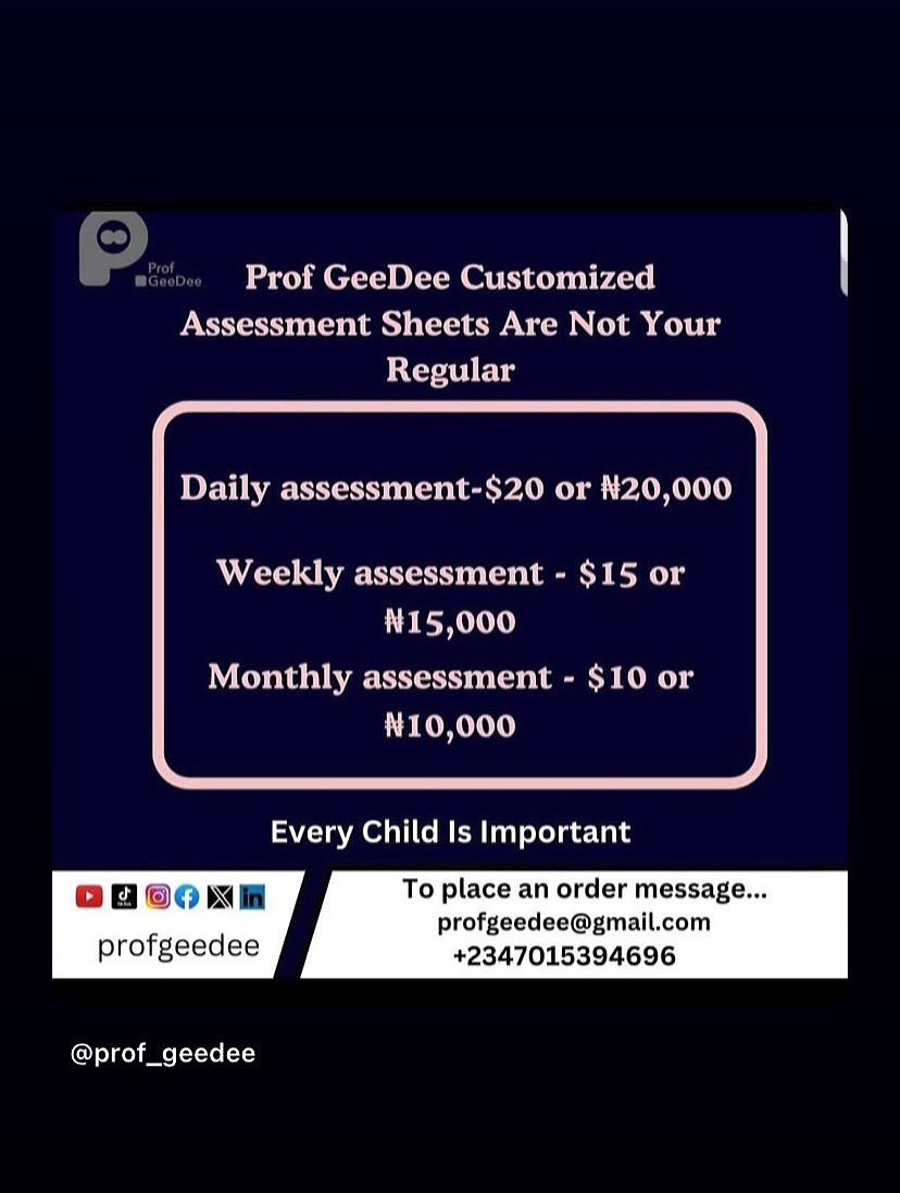 Assessment should reflect the child — not just the curriculum.

Prof GeeDee Customized Assessment Sheets help you track real progress.

Daily – $20
Weekly – $15
Monthly – $10

Every child is important.
📩 profgeedee@gmail.com

#profgeedee #Teachers #Parents #Assessment