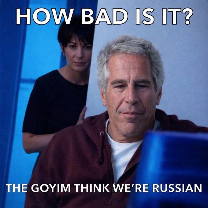 Las pruebas claves de que Epstein trabajaba para Rusia:

- Su novia es hija de un agente del Mossad
- Uno de sus mejores amigos es abogado israelí
- Otro de sus mejores amigos es ex primer ministro israelí
- Se reunió con el actual primer ministro israelí
- Un alto funcionario de