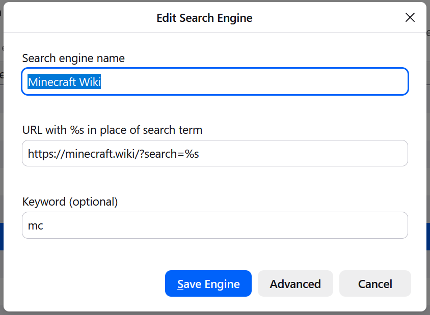 clockfort's tweet photo. @insanefastone it's not ~exactly what you want, but you can set up Search Shortcuts in firefox which let you choose the characters you want to type in to get there
e.g. on my firefox I can just type in "mc bucket" in the title bar and it'll search the minecraft wiki for buckets https://t.co/Cj01F88C4K