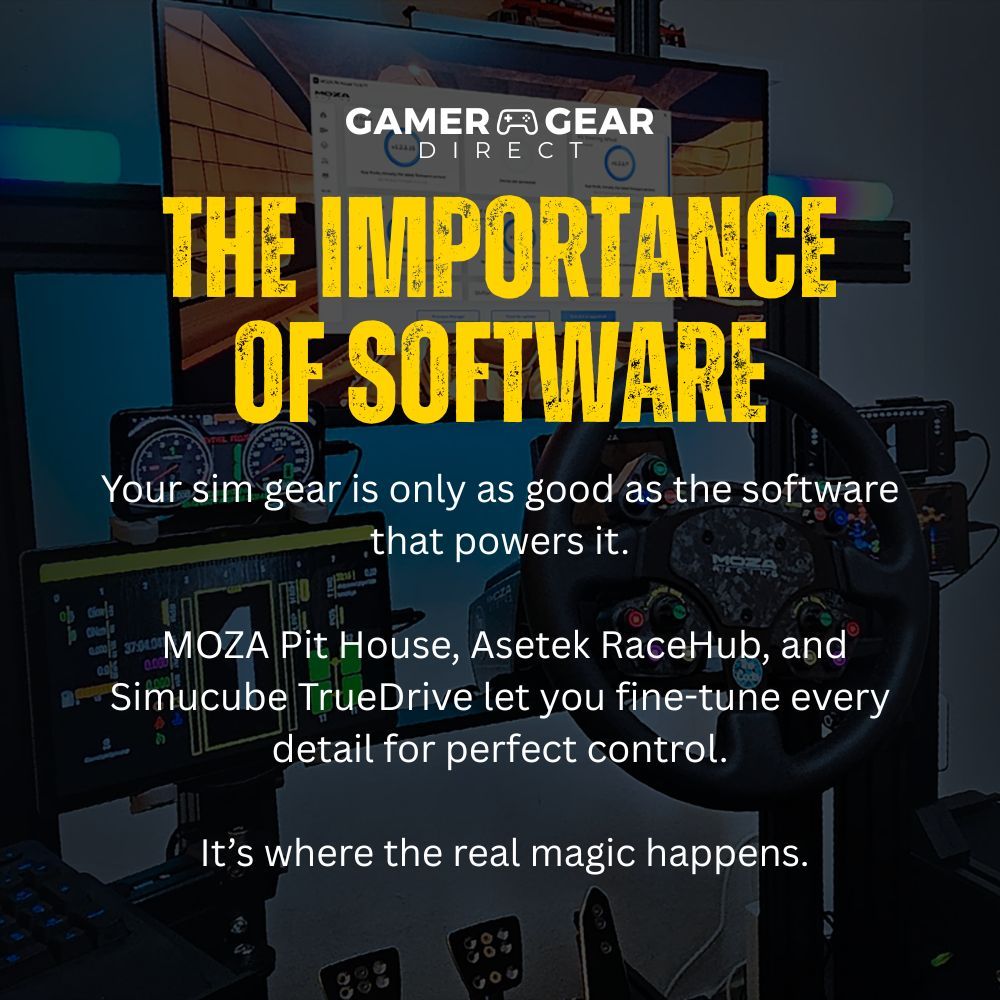 Your sim gear is only as good as the software that powers it.

 MOZA Pit House, Asetek RaceHub, and Simucube TrueDrive let you fine-tune every detail for perfect control.

 It’s where the real magic happens.