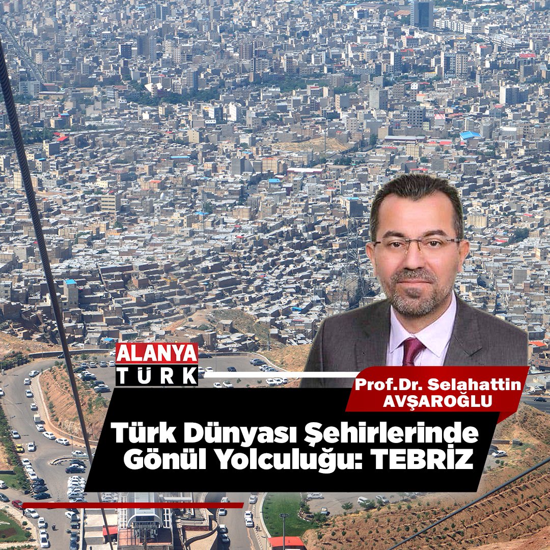 Köşe yazısını okumak için tıklayın...
Türk Dünyası Şehirlerinde Gönül Yolculuğu: TEBRİZ alanyaturk.com/turk-dunyasi-s…