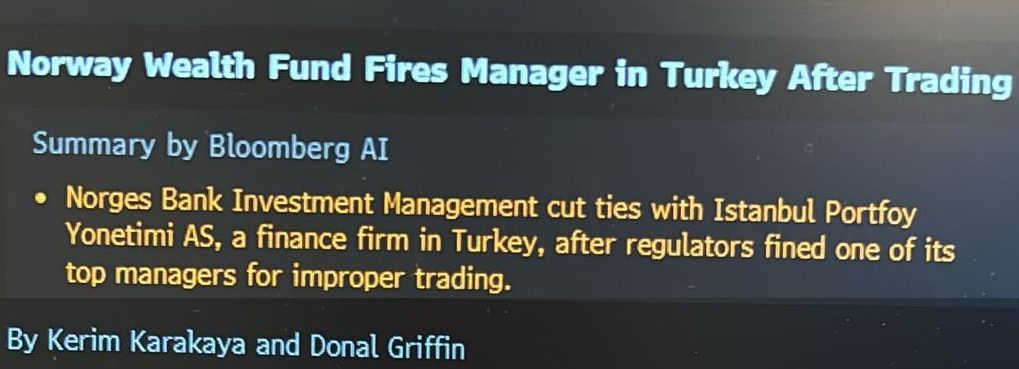 > Bloomberg: Norveç Varlık Fonu, bir yöneticisi usulsüz işlem nedeniyle ceza alan İstanbul Portföy Yönetimi ile yollarını ayırdı. Yaklaşık 600 milyon $’lık portföy yönetimi sonlandırıldı; fon Türkiye’de yeni portföy yöneticisi arıyor. Fonun 100'den fazla "dış fon yöneticisi" var.