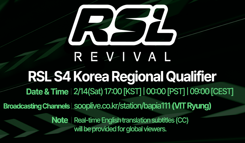 RSL S4, SOOP에서 한국어로 봐요! (CC ON 🌍)
🎮 RSL Season 4: Korea Regional Qualifier
The road to the Main Event starts now — who will grab the 3 qualifying spots? 👀

🔥🗓️ Date &amp; Time
• PST: Feb 14 (Sat) 00:00
• KST: Feb 14 17:00
• CEST: Feb 14 09:00

📺 Watch on SOOP (VIT