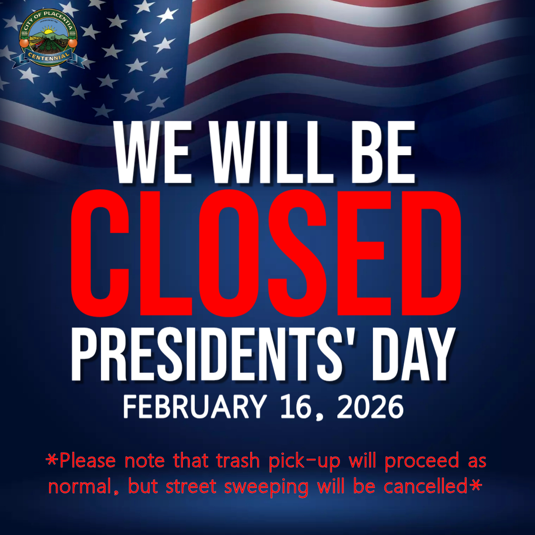 City Hall will be closed on February 16 in observance of Presidents’ Day. Please note that trash collection will proceed as normal, but street sweeping will be cancelled. Police and Fire services remain available. For non-emergency issues, call (714) 993-8111.