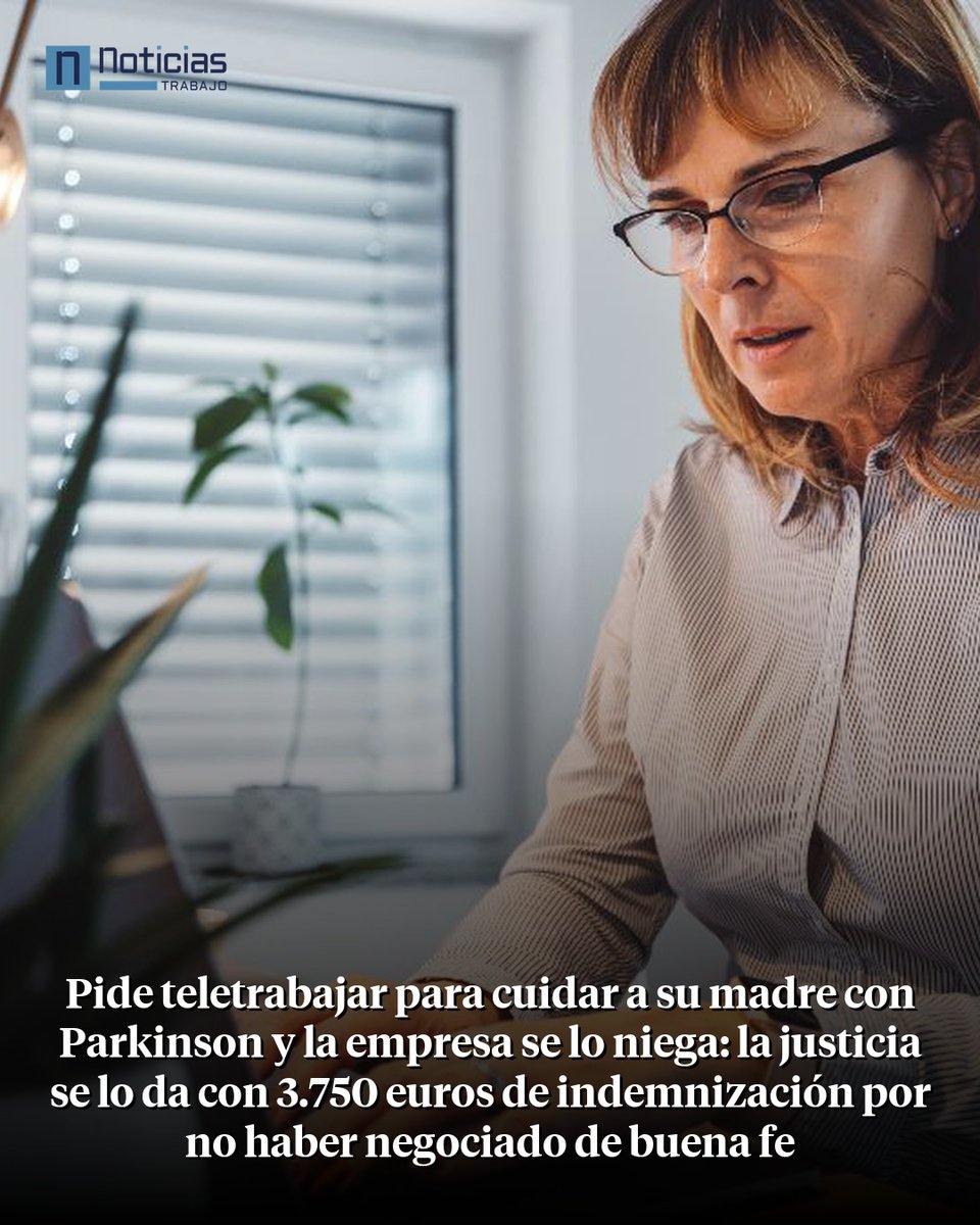 El TSJ de Galicia reconoce el derecho de una trabajadora a teletrabajar para cuidar a su madre con Parkinson. 

La justicia condena a la empresa a pagar 3.750 euros de indemnización por no negociar de "buena fe" ni justificar con "razones operativas" el rechazo a la conciliación.