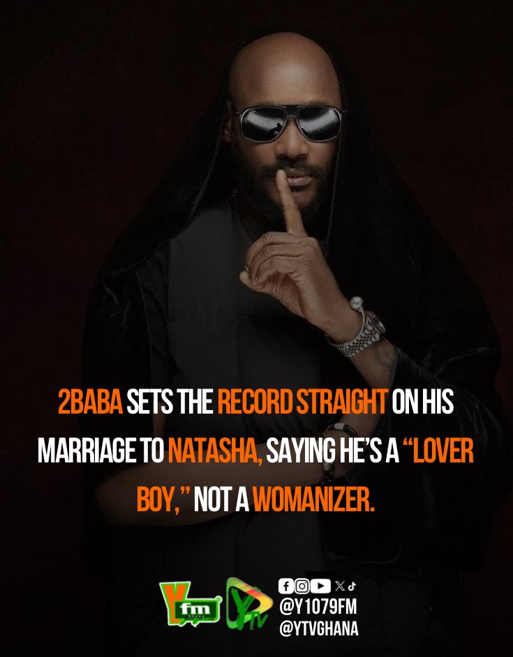 Y1079FM's tweet image. Nigerian music icon @official2baba recently addressed his marriage to Natasha, clarifying that he identifies as a “lover boy” rather than a womanizer.
#2baba #yfmghana #fypage #yupdates