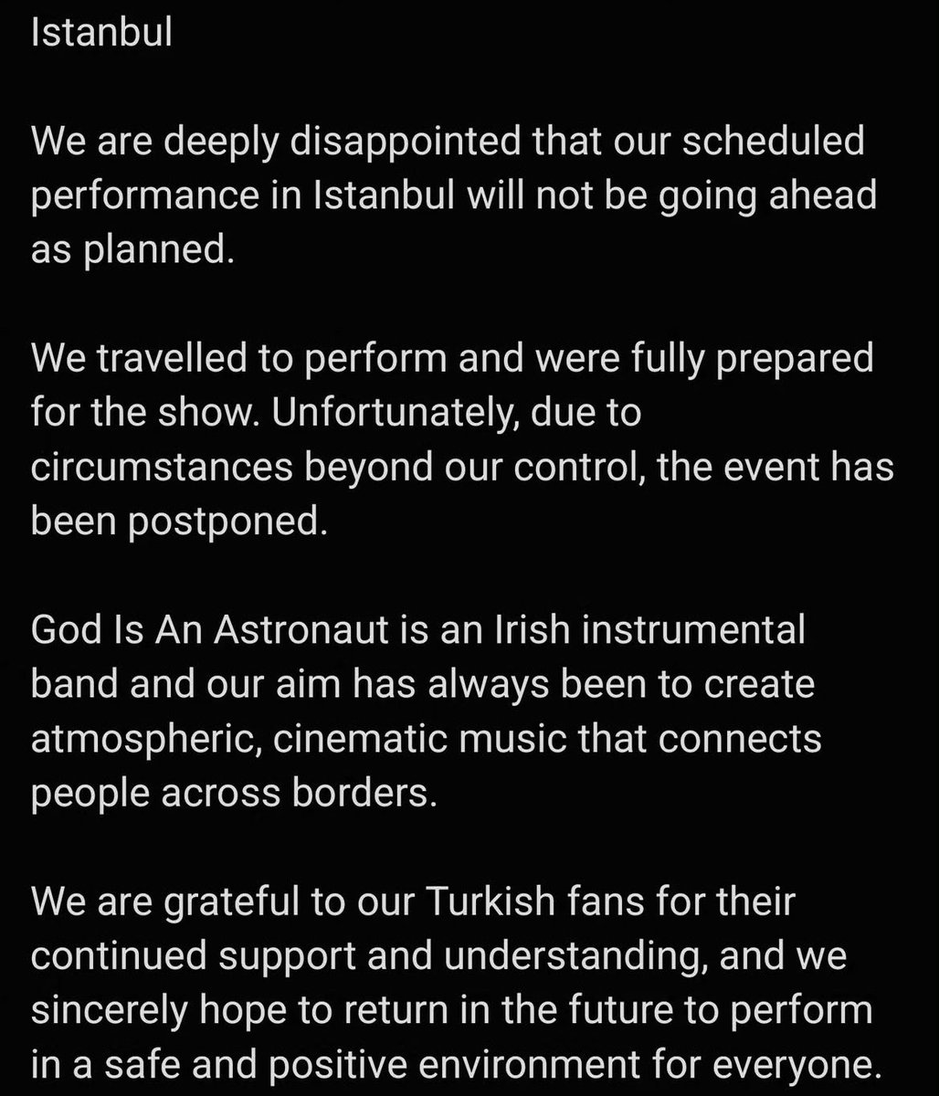 Sanat ve kültür şehri İstanbul’da yabancı sanatçılar tek tek etkinliklerini iptal ettiklerini bildirmeye devam ediyorlar. Bugün Zorlu’da gerçekleşecek olan God Is An Astronaut konseri iptal oldu. Eserinizle gurur duyun.