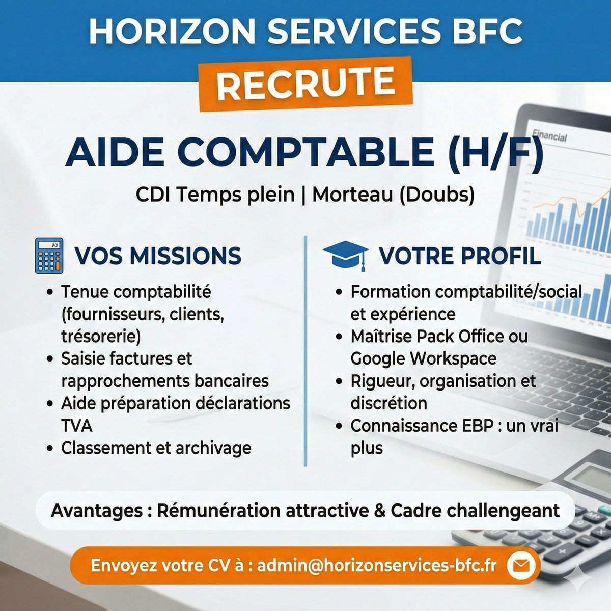 HORIZON SERVICES RECRUTE
Rattaché(e) à la Responsable Administrative et Financière, vous assurez la tenue courante de l’administratif et de la comptabilité
Envoyez votre candidature par mail :  admin@horizonservices-bfc.fr