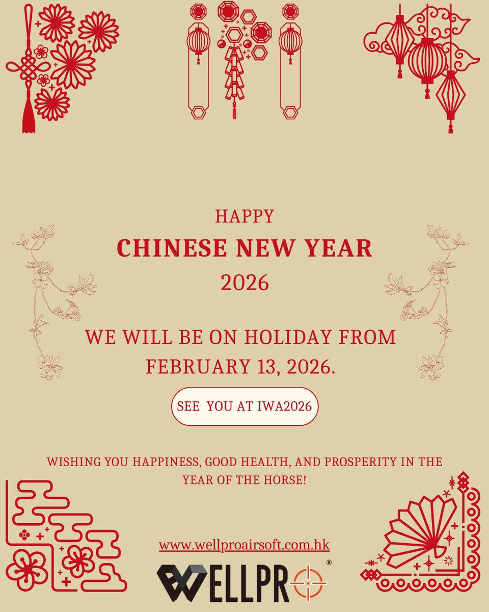 Happy Chinese New Year! Guys.
We will be on holiday from February 13, 2026.
See you guys at #IWA2026

Wishing you happiness, good health, and prosperity in the Year of the Horse!

#Airsoft #wellproairsoft #tactical #chinesenewyear #holiday #IWA