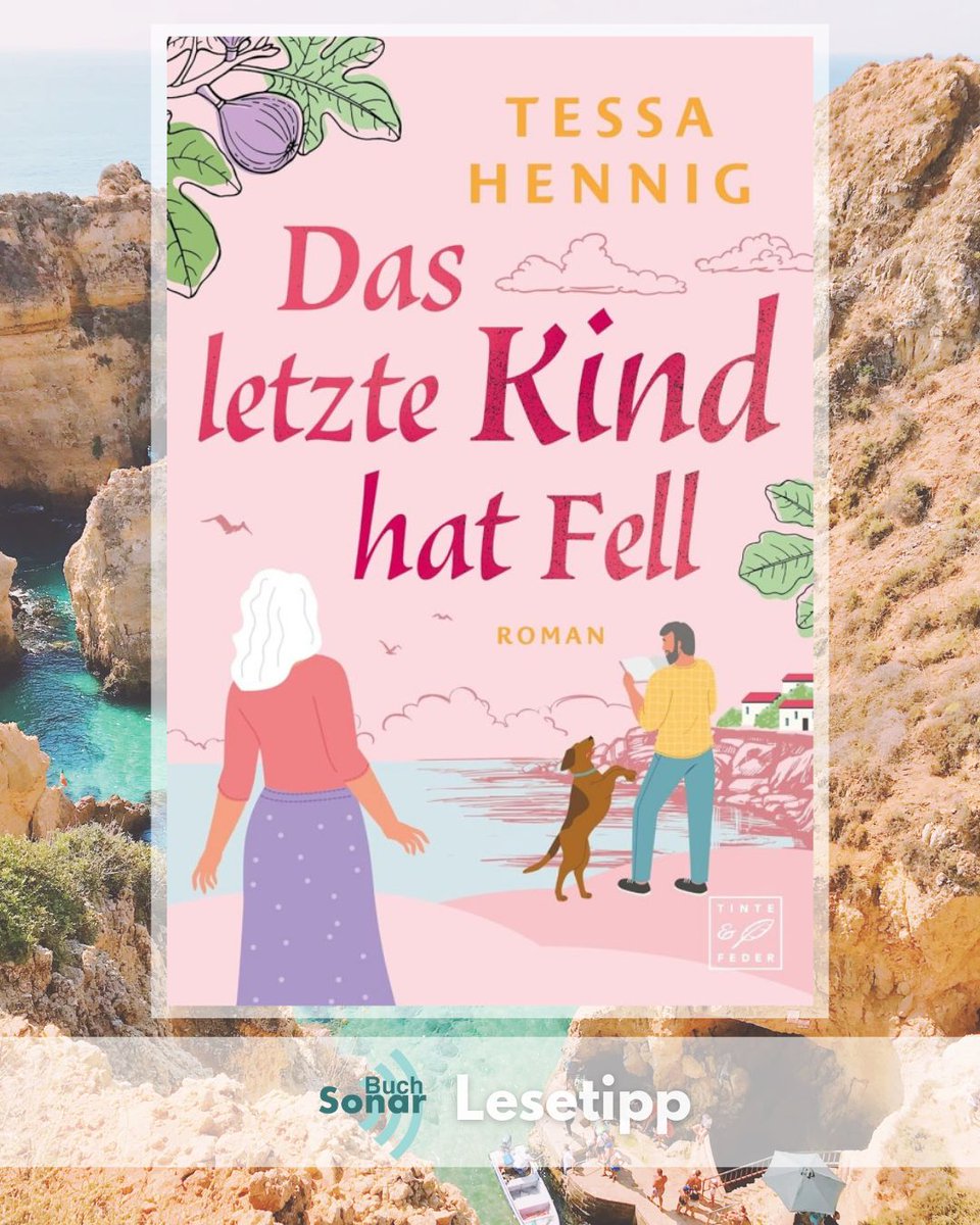 „Das letzte Kind hat Fell“ - Familienroman von Tessa Hennig im Buch-Sonar - Humor, Sonne und überraschender Wendungen an der malerischen Algarve - buch-sonar.de/2026/02/09/das…