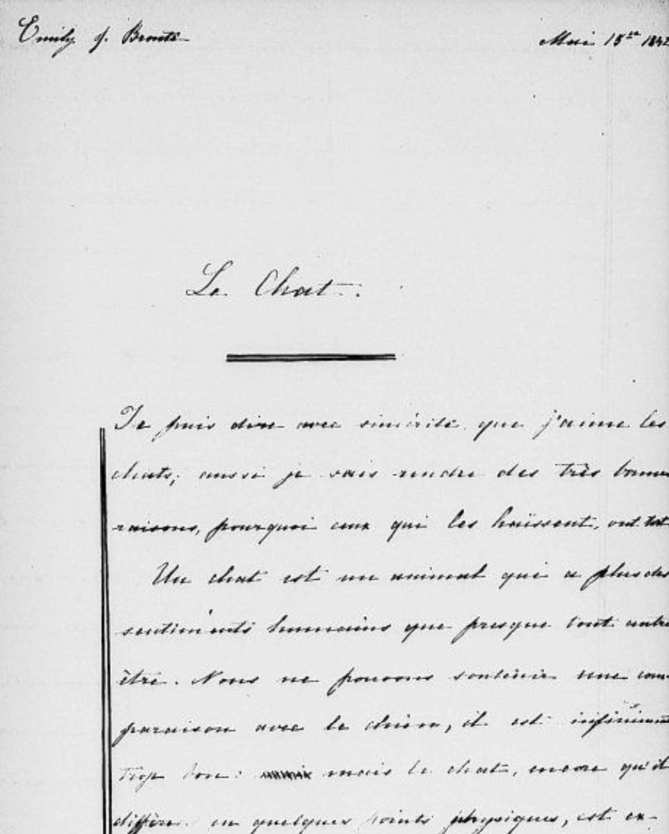 le chat, or 'the cat' written by emily brontë (may 15 1842). one of the essays she wrote during her schooling at the pensionnat in brussels. originally written in french, she talks about having a fondness for cats, and the very reasons she has for holding that stance.