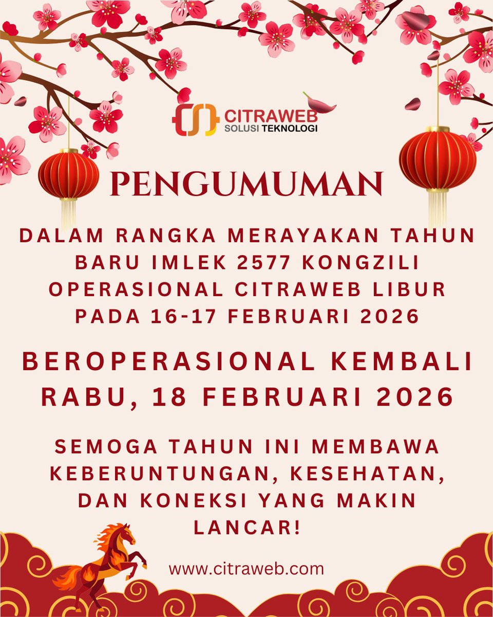 🎉 Pengumuman Libur Imlek
Dalam rangka merayakan Tahun Baru Imlek 2577 KONGZILI,
Citraweb akan libur pada tanggal 16-17 Februari 2026.

Kami akan kembali melayani Anda pada tanggal 18 Februari 2026.
Semoga tahun ini membawa keberuntungan, kesehatan, dan koneksi yang makin lancar