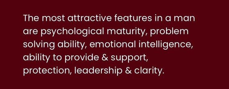 أكثر الصفات جاذبية في الرجل هي: النضج النفسي، والقدرة على حلّ المشكلات، والذكاء العاطفي، والقدرة على العطاء والدعم، والحماية، والقيادة، والوضوح.