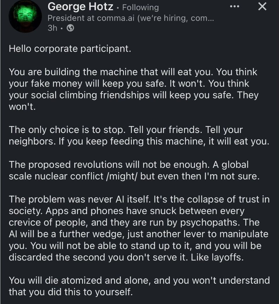 George hotz is kinda true. It's sad and happy at the same time.
