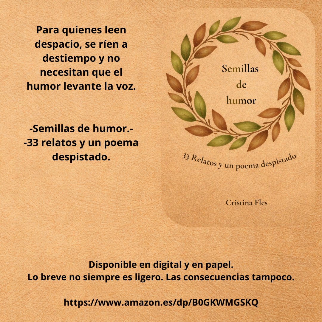 unpocodeCris's tweet image. amazon.es/dp/B0GKWMGSKQ

Para quienes leen despacio, se ríen a destiempo y no necesitan que el humor levante la voz. 

Semillas de humor.
33 relatos y un poema despistado.

Disponible en digital y en papel. Lo breve no siempre es ligero. Las consecuencias tampoco.