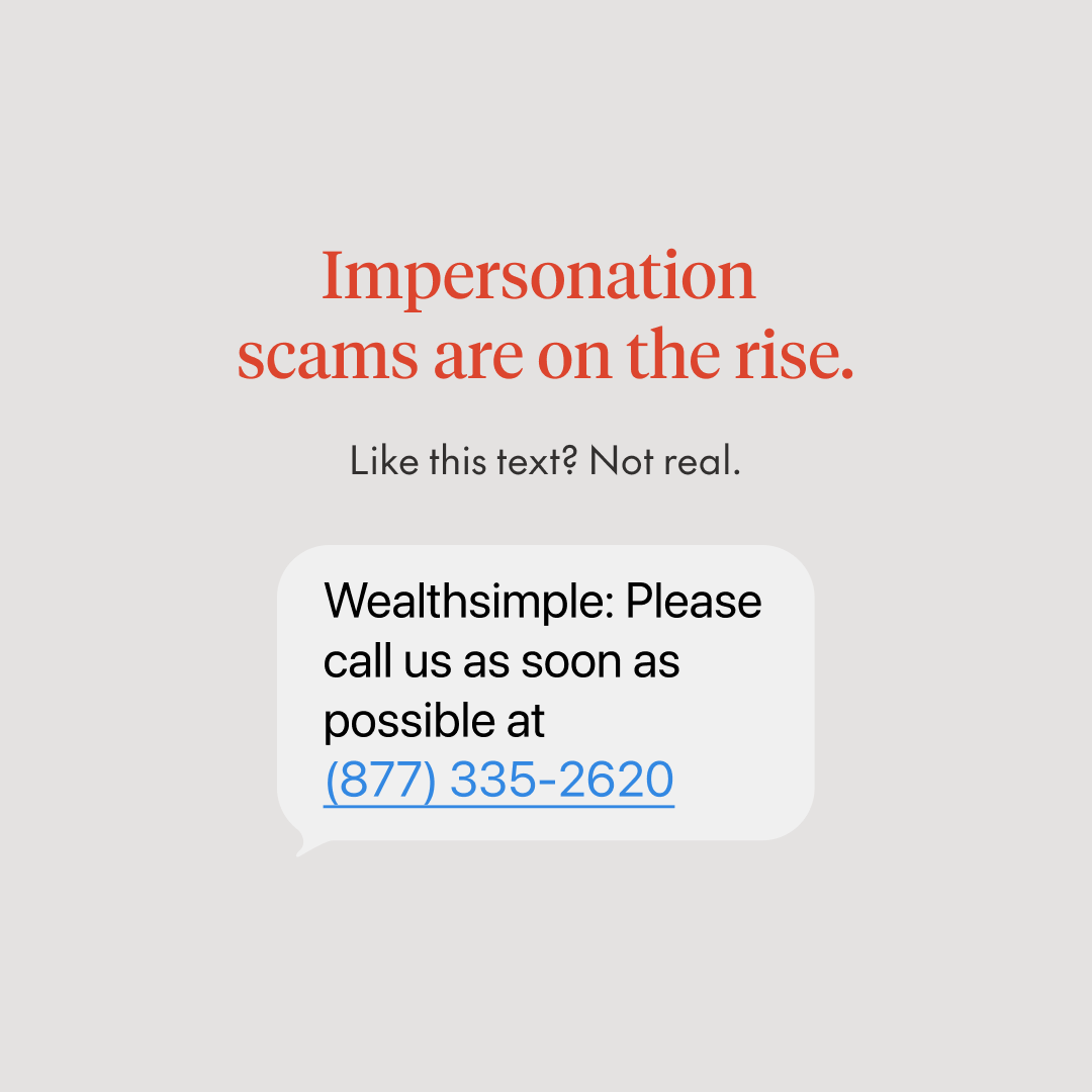 Wealthsimple's tweet photo. Recently, we’ve spotted impostors pretending to be Wealthsimple. Remember, we’ll never ask for your personal info or money on social media or messaging apps — and we’ll never recommend specific stocks or securities to buy.

You can learn how to spot and avoid scams here: https://t.co/TrTZYbmuya