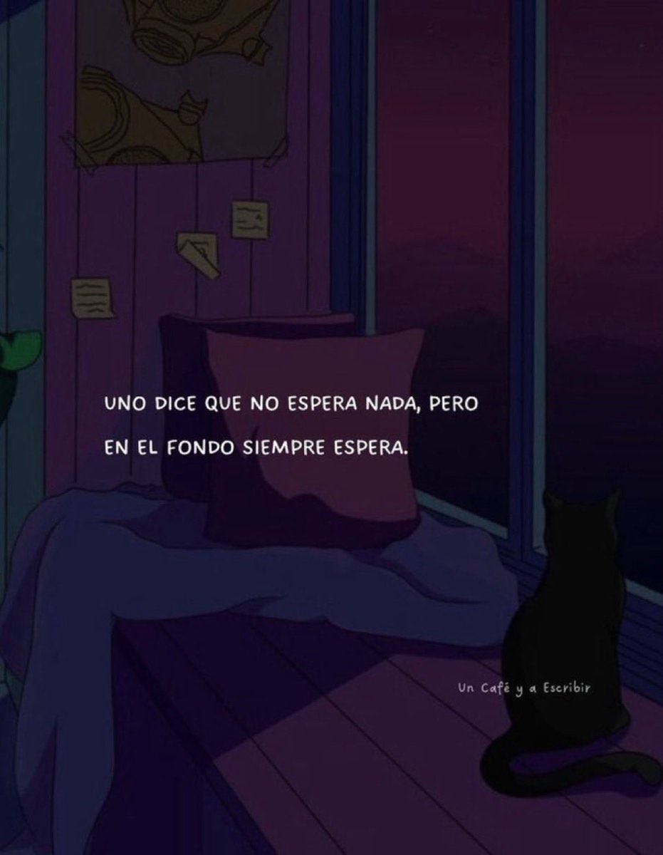 xq será q siempre espero algo sabiendo q llegara