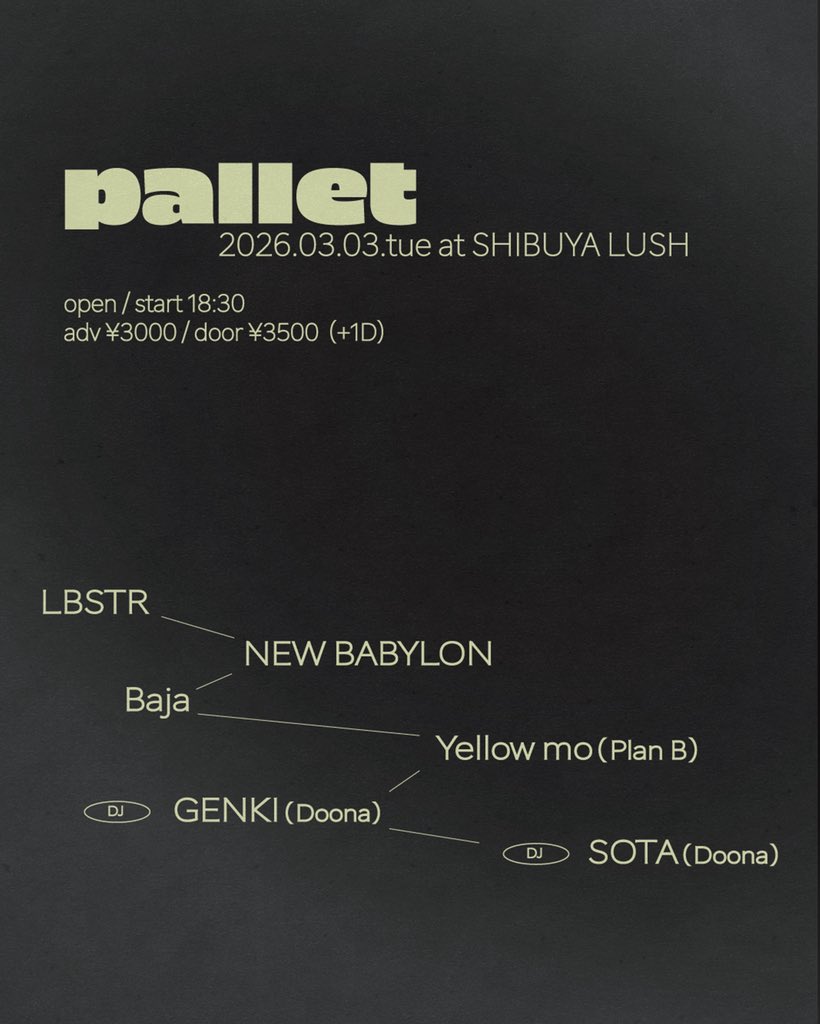 NEW Yellow mo GIG⚡️
続ギターがいないよ3人セット！

“pallet”
2026.3.3(Tue) 
SHIBUYA LUSH <a href="/shibuyaLush/">渋谷LUSH</a> 
OPEN / START 18:30
Adv¥3,000 / Door¥3,500 +1D

LIVE:
LBSTR
NEW BABYLON
Baja
Yellow mo(Plan B)

DJ:
GENKI(Doona)
SOTA(Doona)

ご予約はDMもしくは
 livepocket.jp/e/uwzk4
まで！！