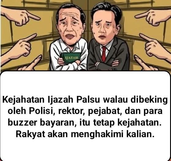 RAKYAT YANG AKAN MENGHAKIMI KALIAN....

KEJAHATAN IJAZAH OALSU WALAU DIBEKING POLISI, REKTOR, PEJABAT DAN PARA BUZZER BAYARAN, ITU TETAP KEJAHATAN....‼️

#JokowiPengacauNegara 
#JokowiPengacauNegara 
🆘🆗
