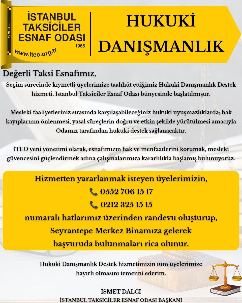 Değerli Taksi Esnafımız,

Seçim sürecinde kıymetli üyelerimize taahhüt ettiğimiz Hukuki Danışmanlık Destek hizmeti, İstanbul Taksiciler Esnaf Odası bünyesinde başlatılmıştır.

Mesleki faaliyetleriniz sırasında karşılaşabileceğiniz hukuki uyuşmazlıklarda; hak kayıplarının