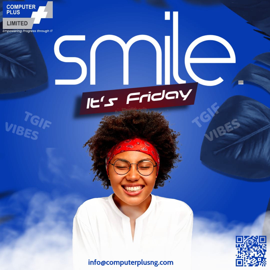 ComputerPlus_'s tweet photo. It’s Friday! Wishing you smooth connections, seamless tech, and a refreshing weekend ahead.

Computer  Plus Limited                                                                                                   
https://t.co/CCWXdeYOuO

Bola Ahmed Tinubu Tompolo https://t.co/6hsPqckzTh