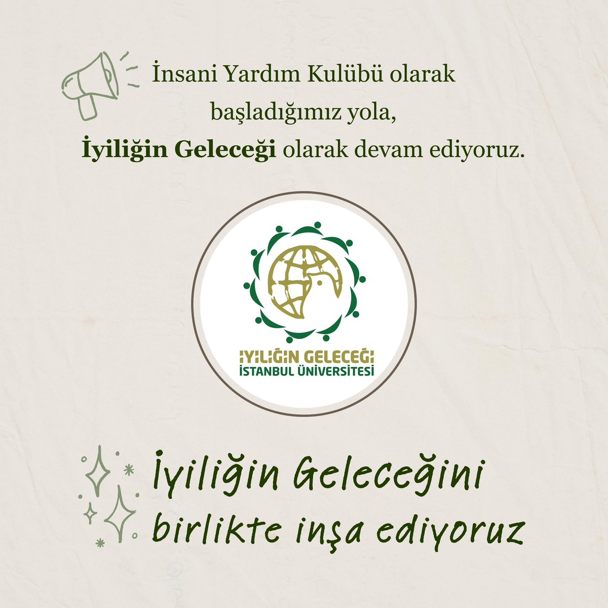 ✨İnsani Yardım Kulübü olarak başladığımız bu yola, İyiliğin Geleceği olarak devam ediyoruz.

🍃 Yeni ismimizle birlikte buluşmalarımıza devam edeceğiz. 

✨İyiliğin geleceğini birlikte inşa etmek duasıyla