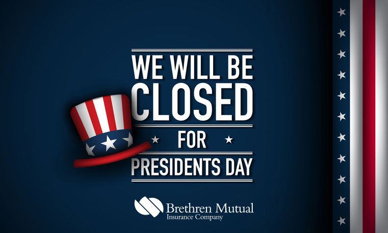 Brethren Mutual will be closed Monday, February 16th in observance of Presidents' Day. Our office will reopen at 8 am on Tuesday, February 17th.