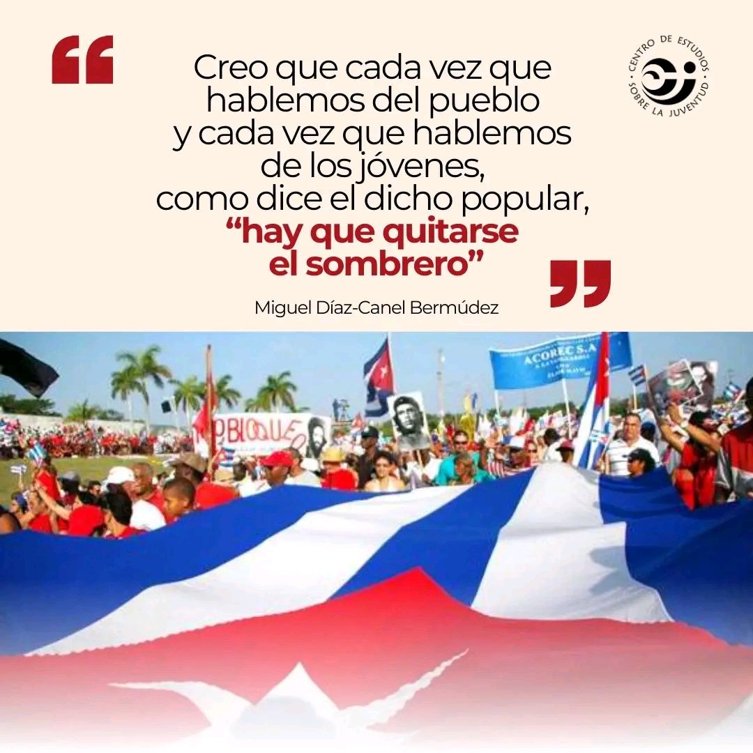 Creo que cada vez que hablemos del pueblo y cada vez que hablemos de los jóvenes, como dice el dicho popular, "hay que quitarse el sombrero" #UnidosXCuba #CubaVencerá