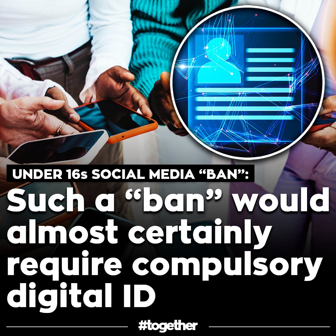 UNDER 16s SOCIAL MEDIA "BAN": Such a “ban” would almost certainly require compulsory digital ID

Mission creep to cover the entire internet – not only social media – seems inevitable

Let's not sleepwalk straight into another Digital ID trap