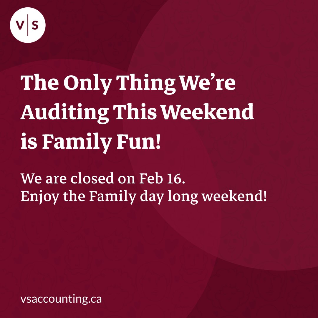 VS_Accounting's tweet photo. The only thing we’re auditing this weekend is family fun!
Our office will be closed this Monday, Feb 16 for Family Day. 
Happy Family day long weekend, everyone! https://t.co/hihbZo1l55
