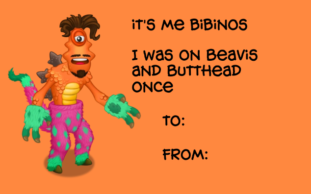 This is something I just never forget to do
MY SINGING MONSTERS VALENTINES CARDS