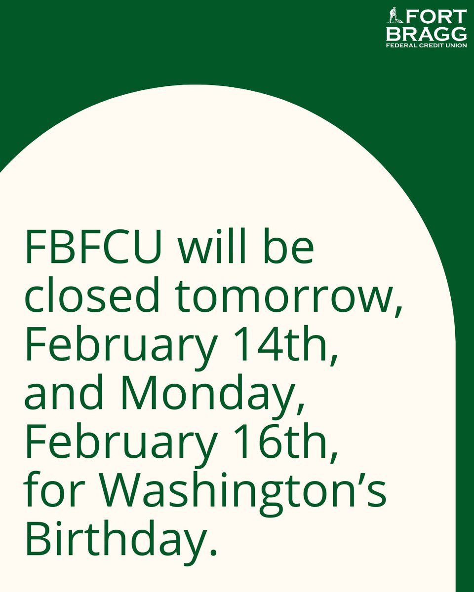 Our offices will be closed tomorrow, February 14th, and Monday, February 16th, for Washington’s Birthday.

During this time, you can still access your account through online banking from our website at FortBraggFCU.org.