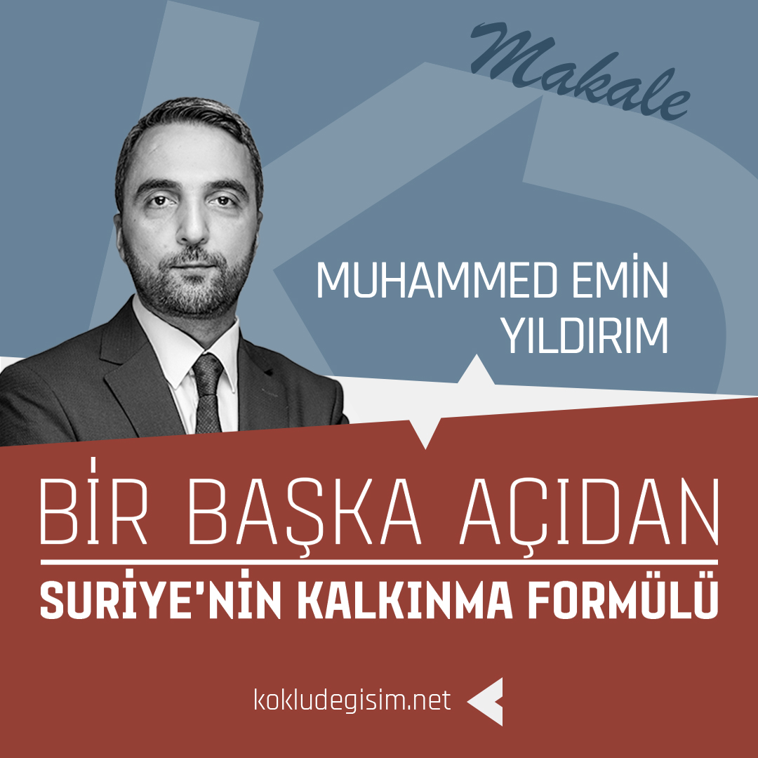 Bir Başka Açıdan Suriye'nin Kalkınma Formülü

🖋️“Krizden çıkış, #Suriye’nin kendi iç ekonomik imkânlarını harekete geçirmekle olur.”
🖋️“Akıllı olan, yıkmak için bina yapar mı?”
🖋️“Önce #İslam’ı uygulayalım; sorunlar Allah’ın rahmetiyle çözülecektir.”

kokludegisim.net/makaleler/bir-…