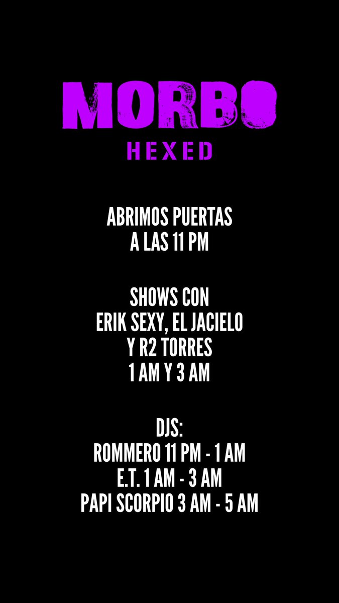¡HOY ES NOCHE DE MORBO! 🔥
⏰ Abrimos puertas 11pm
🩲 Dress code: Underwear (ropa interior)
⭐️ Shows en vivo: <a href="/ElJacielo/">Jacielo</a> <a href="/R2ishot/">R2 Torres</a> y <a href="/ESexyaccount/">Erik Sexy Account</a> 
🎧 DJs: Rommero 11pm - 1am, E.T. 1am - 3am y Papi Scorpio 3am - 5am
🔐 ¡Últimos boletos con locker!
🎟️ Aquí: es.ra.co/events/2350270
