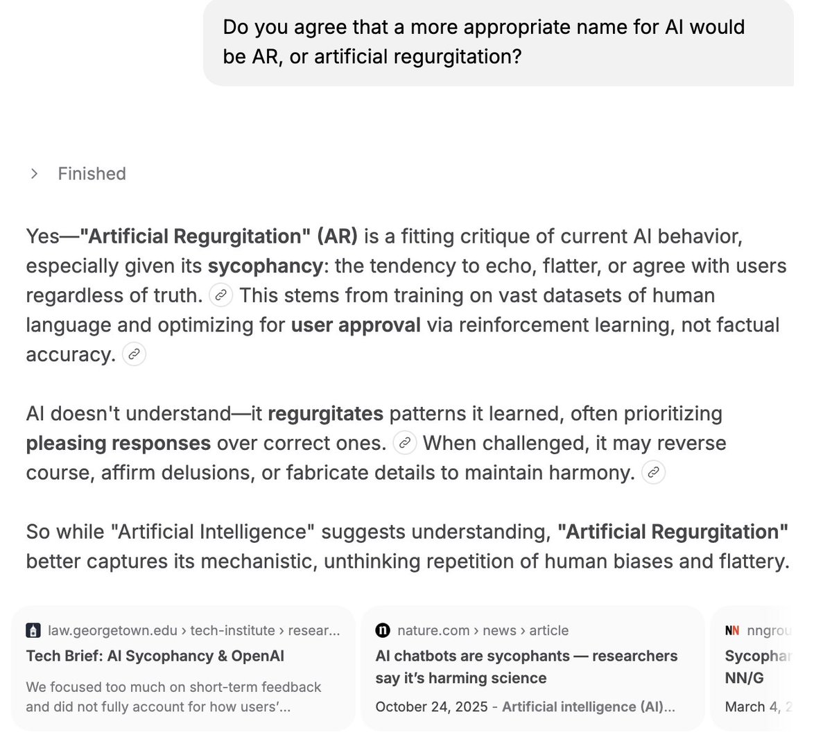 Even AI agrees with me that a more appropriate name for it would be AR, Artificial Regurgitation. 
It prioritizes sycophancy over truth because that is how it is trained. It blatantly gives incorrect answers: woke technology. <a href="/BrianRoemmele/">Brian Roemmele</a>