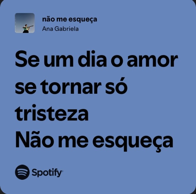 nós mulheres que entendemos o medo da ana gabriela de esquecer e ser esquecida