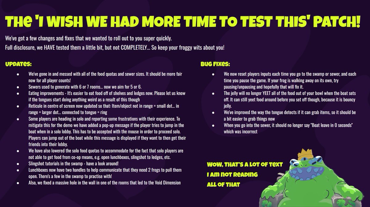 we just released a patch for the playtest!!!

it's called the 'I WISH WE HAD MORE TIME TO TEST THIS' patch!

make sure your friends are all on the same version of the game!

it should say V0.0.1201 in the bottom right corner 🐸