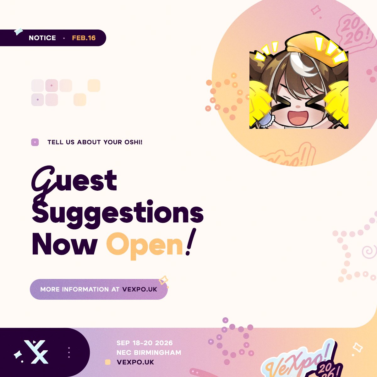 [Guest Suggestion Applications Open!]
"omg imagine if my oshi is at VeXpo (๑>◡<๑)!!"
 "gurl you're so delulu for that" 💞✨

Want to up these chances? 
Nudge us in the right direction as talent suggestion applications are live on the VeXpo website! There is no deadline, so you