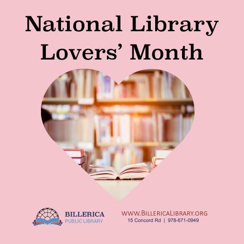 February is National Library Lovers' Month! What do you love about the library? Find more information about our services, programs and resources at buff.ly/Nfi9Kc4  #BillericaLibrary