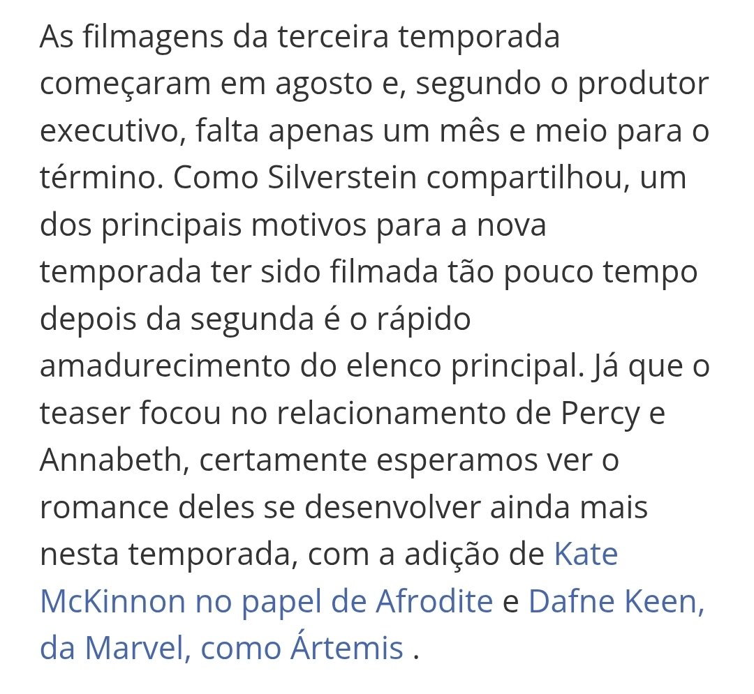 "Já que o teaser focou no relacionamento de Percy e Annabeth, certamente esperamos ver o romance deles se desenvolver ainda mais nesta temporada, com a adição de Kate McKinnon no papel de Afrodite e Dafne Keen, da Marvel, como Ártemis."

Afrodite jogando nas entrelinhas o