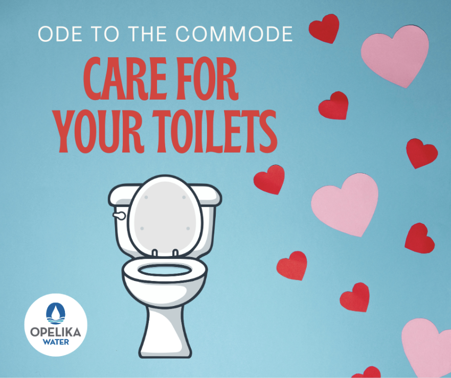 An Ode to the Commode 💕
This Valentine’s Day, show your toilets some love:
• Test for silent leaks from worn flappers
• Fix small leaks early
• Flush only toilet paper—wipes go in the trash

Your pipes (and water bill) will thank you.
OpelikaWater.com