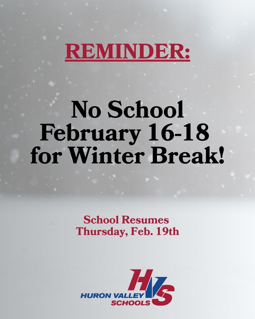Remember: No School Feb. 16th thru  Feb. 18th for Winter Break!    School scheduled to resume on  Thursday, Feb. 19th.

#HVSSuccess #WeAreHVS